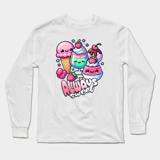 Cute Dessert Lover Always Sweet Long Sleeve T-Shirt